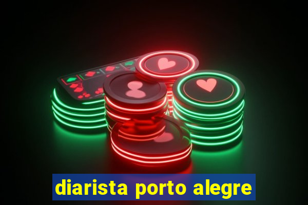 diarista porto alegre